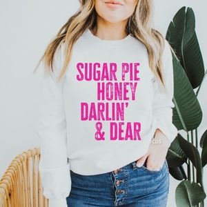 Sugar Pie Honey Darling Valentine’s Graphic Shirts